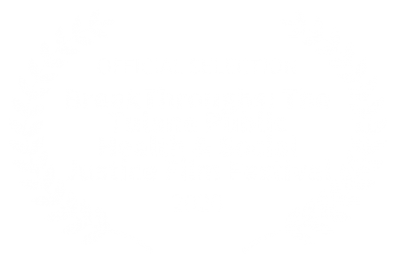 Official Selection - BreakThroughs: The Tulane Public Health Social Justice Film Festival 2020